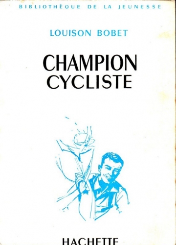 Bobet Louison, Champion cycliste, 1959, Bibliothèque de la Jeunesse.jpg