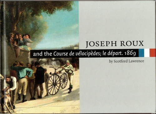 Roux & the Course de vélocipèdes, le départ, 1869 (Scotford Lawrence, 2007), couverture.jpg